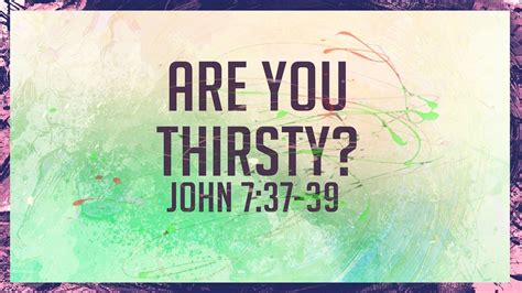 Are You Thirsty John 737 39 Youtube