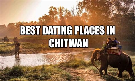 10 Romantic ️and Best Dating Spots In Chitwan