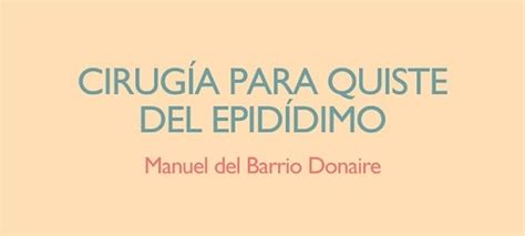 Cirug A Po Tica Para Quiste Del Epid Dimo De Manuel Del Barrio