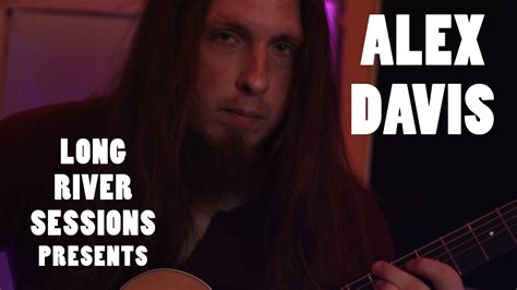 Alex Davis Live On Long River Sessions Youtube