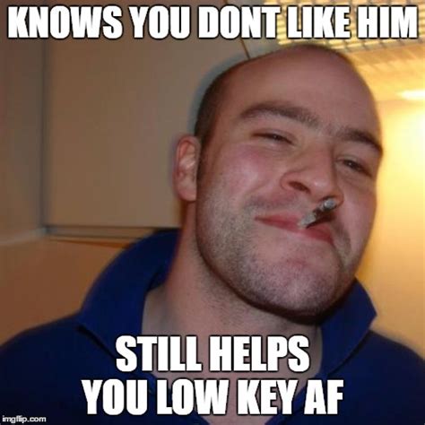 Good Guy Greg Meme Imgflip