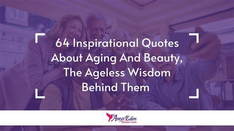 64 Inspirational Quotes About Aging And Beauty The Ageless Wisdom