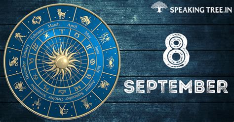 In their opinion, they clear unresolved situations and in good faith redirect things and, in principle, contribute to. 8th September : Your horoscope