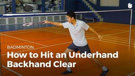 How To Hit An Underhand Backhand Clear Badminton Youtube