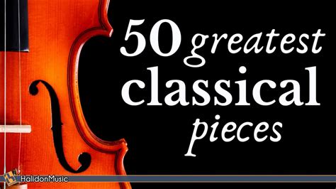The Best Of Classical Music 50 Greatest Pieces Mozart Beethoven Chopin Bach Youtube