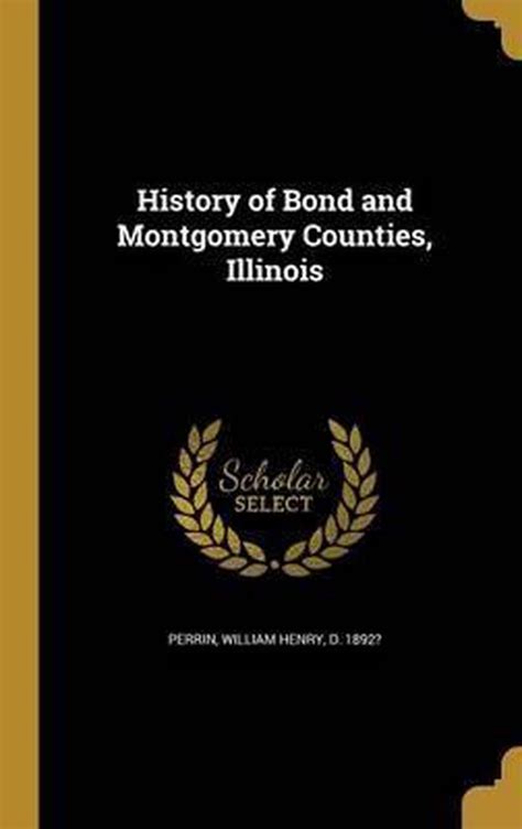 History Of Bond And Montgomery Counties Illinois 9781362660958