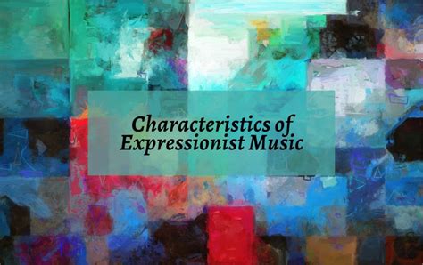 Characteristics Of Expressionist Music An Introduction Cmuse
