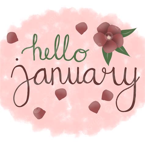 El Hermoso Hola De Enero Escrito A Mano Con Flor Png Halo Januari