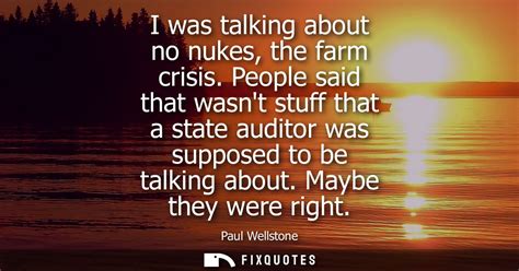 i was talking about no nukes the farm crisis people said that wasn t s