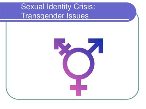 Ppt Sexual Identity Crisis Transgender Issues Powerpoint