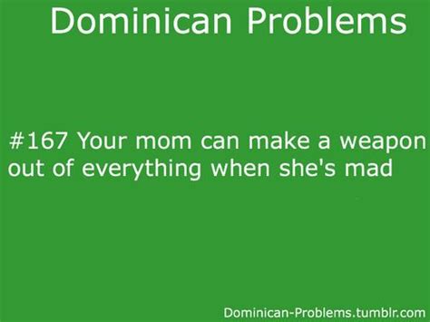 87 best images about dominican problems dominicans be like on pinterest mexican moms my mom
