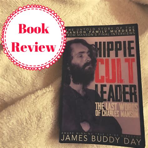 Book Review Hippie Cult Leader The Last Words Of Charles Manson