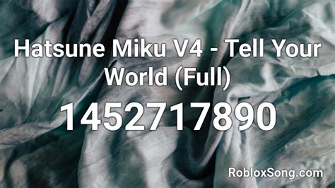 Hatsune Miku V4 Tell Your World Full Roblox Id Roblox Music Codes