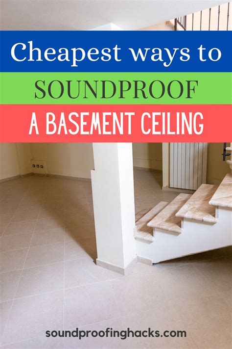 Cheapest Way To Soundproof A Basement Ceiling Basement Ceiling Sound
