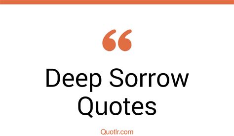 45 Seductive Deepest Sorrow Quotes Deep Deep Sorrow Meaning Quotes