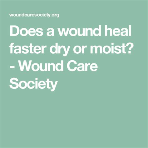 Does A Wound Heal Faster Dry Or Moist Wound Care Society Wound