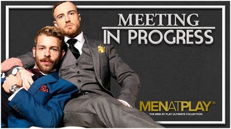 Menatplay Explores The Pleasures Of A Meeting In Progress