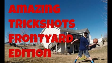 Amazing Trick Shots Frontyard Edition Youtube