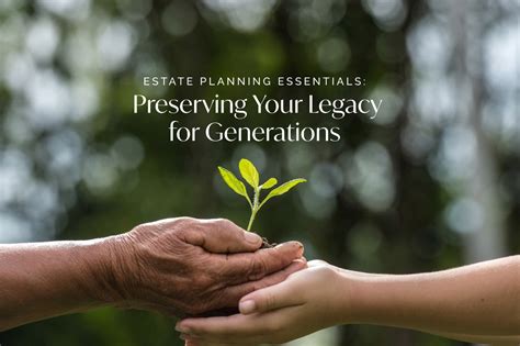 Estate Planning: Preserving Your Legacy for Generations