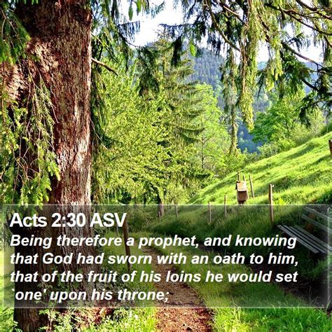 Acts 230 Asv Being Therefore A Prophet And Knowing That God