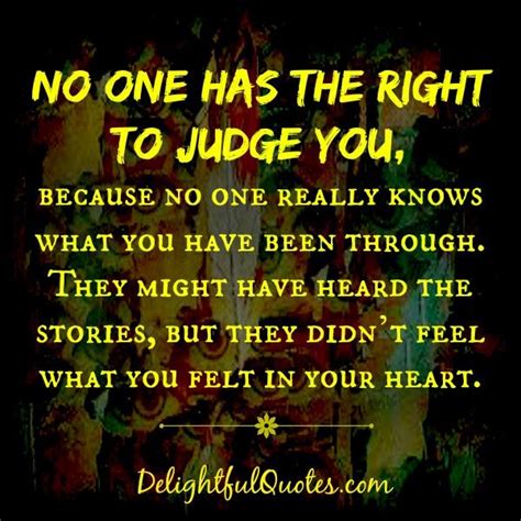 No One Really Knows What You Have Been Through Delightful Quotes