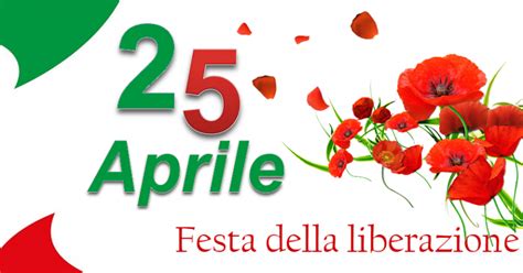 Festa Della Liberazione 25 Aprile 1945 Il Ritorno Alla Libertà