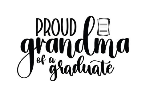 Premium Vector Proud Grandma Of A Graduate