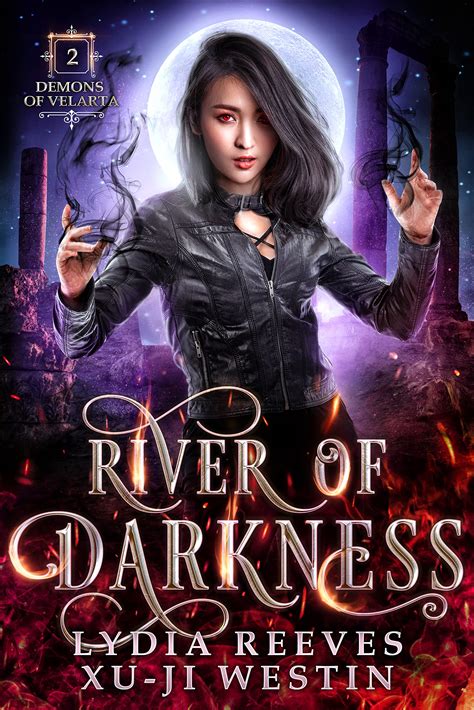 River Of Darkness Demons Of Velarta 2 By Lydia Reeves Goodreads