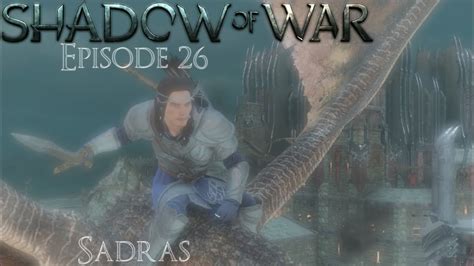 Shadow Of War 26Sadras YouTube