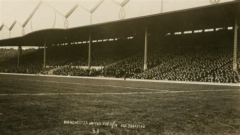 Old Trafford Stadium History 1910 To 1930 Manchester United