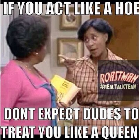 If You Act Like A Hoe Hoe Quote Funny Quotes You Meme