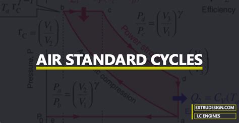What Is An Air Standard Cycle What Are The Assumptions For The Air