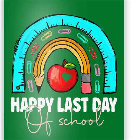 Happy Last Day Of School Teacher Student Graduation Rainbow T Poster