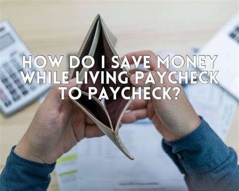 How Do I Save Money While Living Paycheck To Paycheck Rich Money Mind