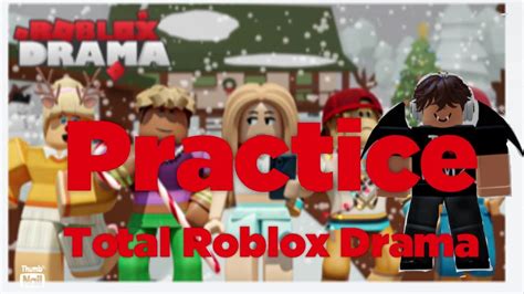 Practice Total Roblox Drama Youtube