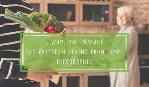 5 Ways To Embrace Eco Friendly Living From Home Infographic
