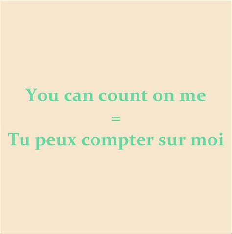 You can count on me = Tu peux compter sur moi | Basic french words