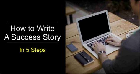How To Write A Success Story In 5 Steps Plus Free Template