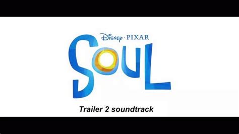 Disney Andpixar Soul Trailer 3 Soundtrack Youtube