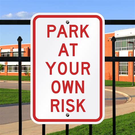 Park At Your Own Risk Sign No Parking Sign