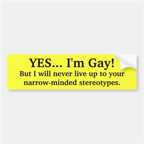 Yes I M Gay Bumper Sticker Zazzle