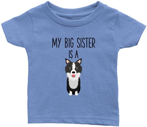 My Big Sister Is A Border Collie Baby T Shirt Funny Boston Terrier