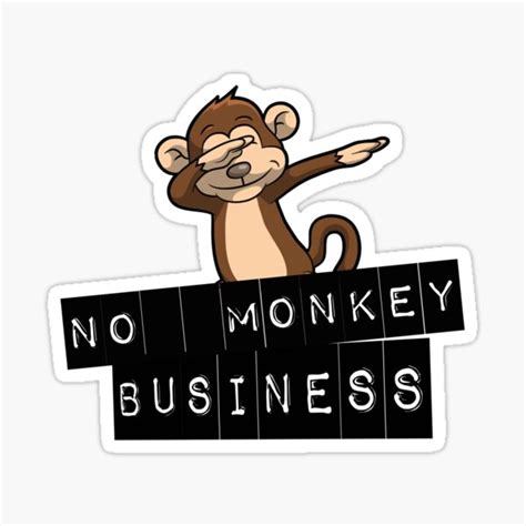 No Monkey Business Sticker For Sale By Makimadjija Redbubble