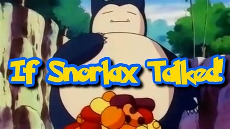 If PokÉmon Talked Snorlax Wants To Eat 2020 Recorded Version Youtube
