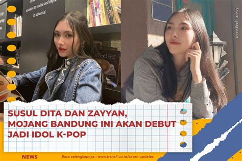 Trans Susul Dita Dan Zayyan Mojang Bandung Ini Akan Debut Jadi Idol K Pop