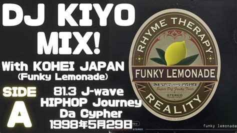 98 Dj Kiyo Mix With Kohei Japan Funky Lemonade J Wave Hip Hop