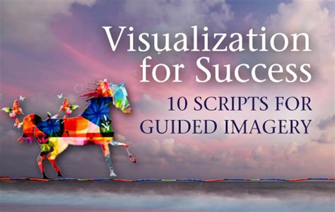 Visualization For Success 10 Guided Imagery Scripts Pdf The