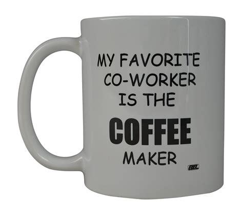 Rogue River Funny Coffee Mug My Favorite Coworker Is The Coffee Maker