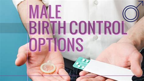 Men’s Birth Control Options All Your Male Birth Control Questions Answered