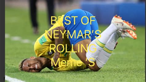 Neymar Rolling Memes Best Of World Cup 2018 Youtube